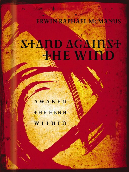 Title details for Stand Against the Wind by Erwin Raphael McManus - Available